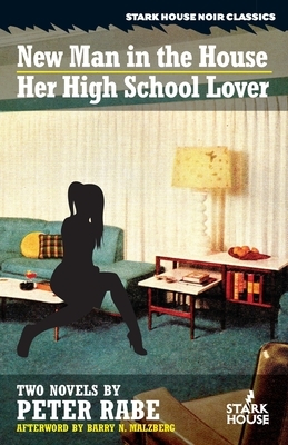 A New Man in the House / Her High-School Lover by Peter Rabe