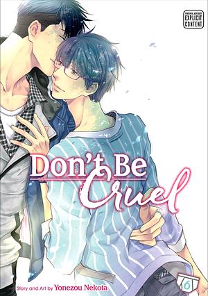 Don't Be Cruel, Vol. 6 by Yonezou Nekota