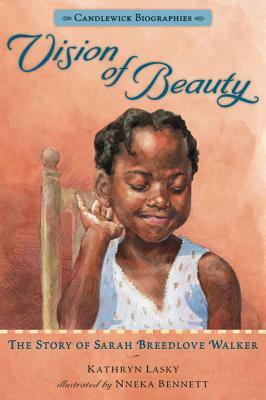 Vision of Beauty: Candlewick Biographies: The Story of Sarah Breedlove Walker by Kathryn Lasky