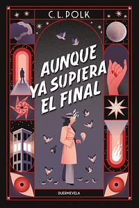 Aunque ya supiera el final by C.L. Polk