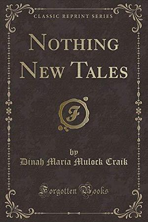 Nothing New. Tales by Dinah Maria Mulock Craik