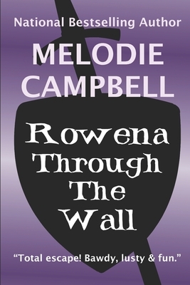 Rowena Through the Wall by Melodie Campbell