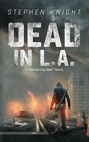 Dead in L.A. by Stephen Knight, Stephen Knight