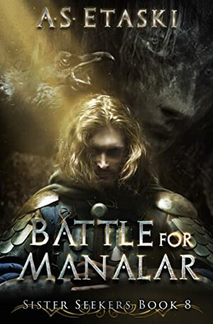 Battle for Manalar by A.S. Etaski