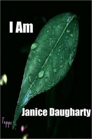 I Am by Janice Daugharty
