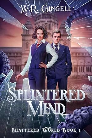 Splintered Mind  by W.R. Gingell