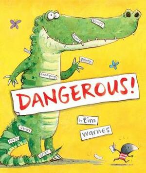 Dangerous! by Tim Warnes