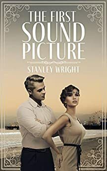 The First Sound Picture by Stanley Wright