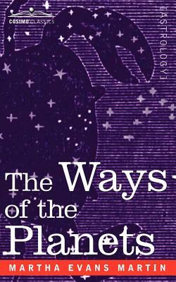 The Ways of the Planets by Martha Evans Martin