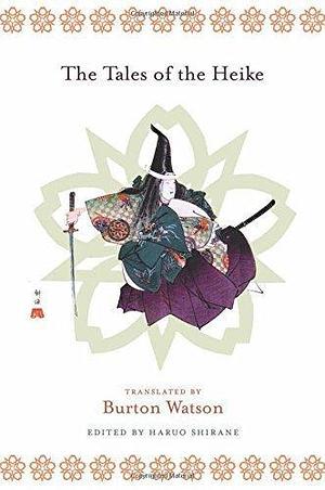 The Tales of the Heike (Translations from the Asian Classics) by Watson, Burton, Shirane, Haruo (2006) Hardcover by Helen Craig McCullough, Helen Craig McCullough