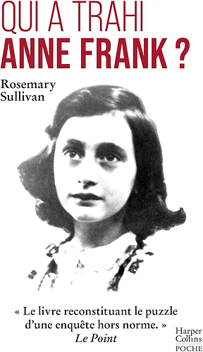 Qui a trahi Anne Frank ? by Carole Delporte, Rosemary Sullivan