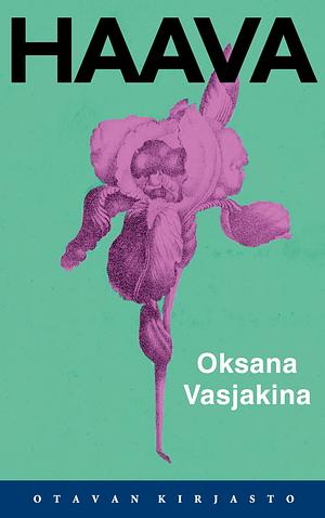Haava by Оксана Васякина, Oksana Vasjakina