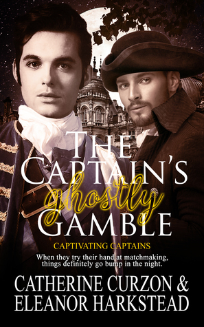 The Captain's Ghostly Gamble by Eleanor Harkstead, Catherine Curzon