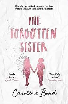 Forgotten Sister by Caroline Bond, Caroline Bond