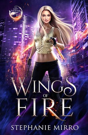 Wings of Fire by Stephanie Mirro