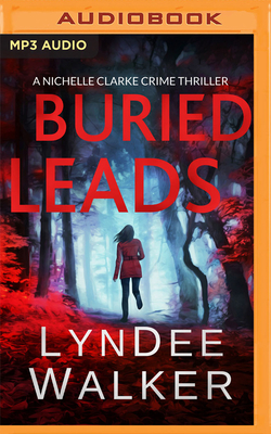 Buried Leads: A Nichelle Clarke Crime Thriller by LynDee Walker