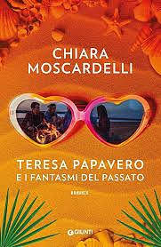 Teresa Papavero e i fantasmi del passato by Chiara Moscardelli