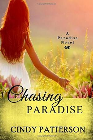 Chasing Paradise by Cindy Patterson