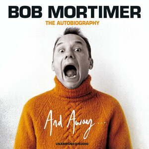 And Away by Bob Mortimer