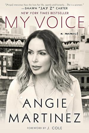 My Voice: A Memoir by Angie Martinez