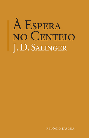 À Espera no Centeio by J.D. Salinger