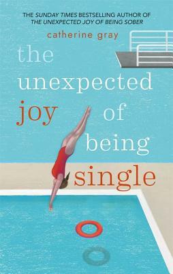 The Unexpected Joy of Being Single by Catherine Gray