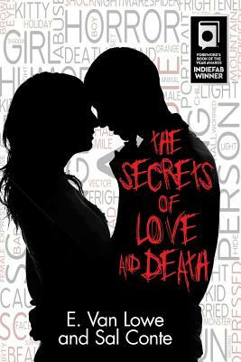 The Secrets of Love and Death by Sal Conte, E. Van Lowe