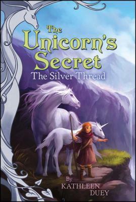 The Silver Thread, Volume 2 by Kathleen Duey
