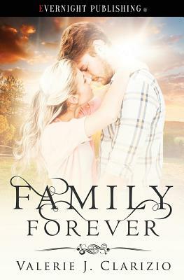 Family Forever by Valerie J. Clarizio