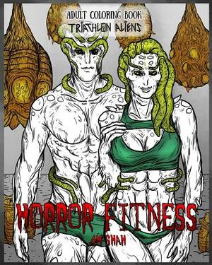 Adult Coloring Book Horror Fitness: Triathlon Aliens by A. M. Shah
