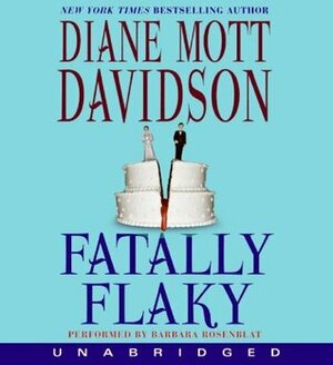 Fatally Flaky by Barbara Rosenblat, Diane Mott Davidson