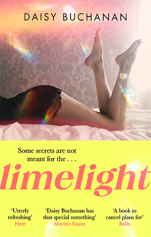 Limelight: The New Novel from the Author of Insatiable by Daisy Buchanan