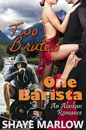 Two Brutes, One Barista by Shaye Marlow