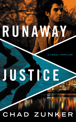 Runaway Justice by Chad Zunker