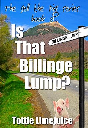 Is that Billinge Lump? by Tottie Limejuice