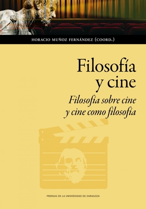 Filosofía y cine: Filosofía sobre cine y cine como filosofía by Horacio Muñoz-Fernández