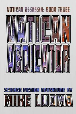 Vatican Abdicator by Mike Luoma