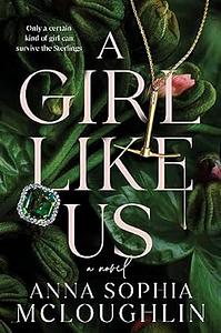 A Girl Like Us by Anna Sophia McLoughlin