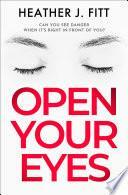 Open Your Eyes by Heather J Fitt