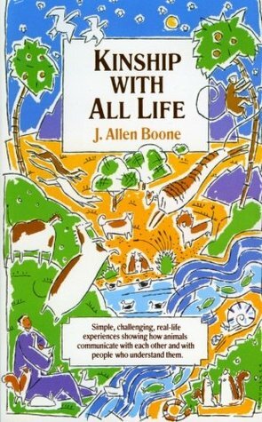 Kinship with All Life by J. Allen Boone