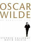 The Exquisite Life of Oscar Wilde by Stephen Calloway
