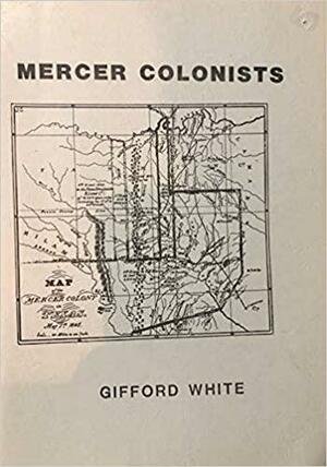 Mercer Colonists by Gifford E. White