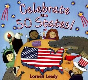 Celebrate the 50 States! by Loreen Leedy