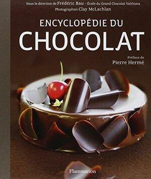 Encyclopédie du chocolat by Various, Pierre Hermé, Frederic Bau, Clay Mclachlan