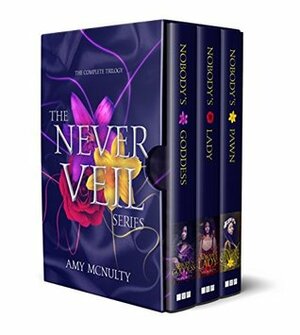 The Never Veil: The Complete Series: Nobody's Goddess, Nobody's Lady, Nobody's Pawn by Amy McNulty