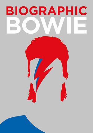 Biographic: Bowie by Liz Flavell, Liz Flavell