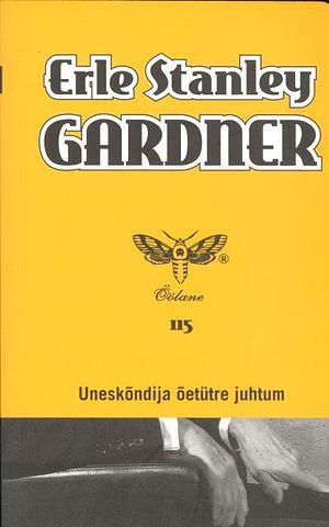 Uneskõndija õetütre juhtum by Erle Stanley Gardner