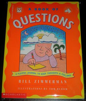 A Book of Questions: A Playful Journal to Keep Thoughts &amp; Feelings by William Zimmerman