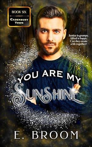 You Are My Sunshine by E. Broom, E. Broom