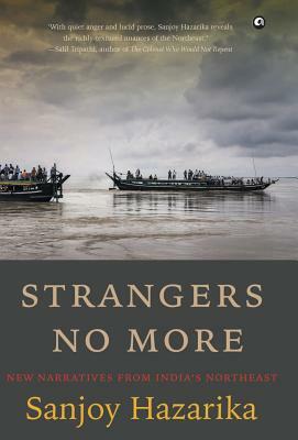 Strangers No More by Sanjoy Hazarika